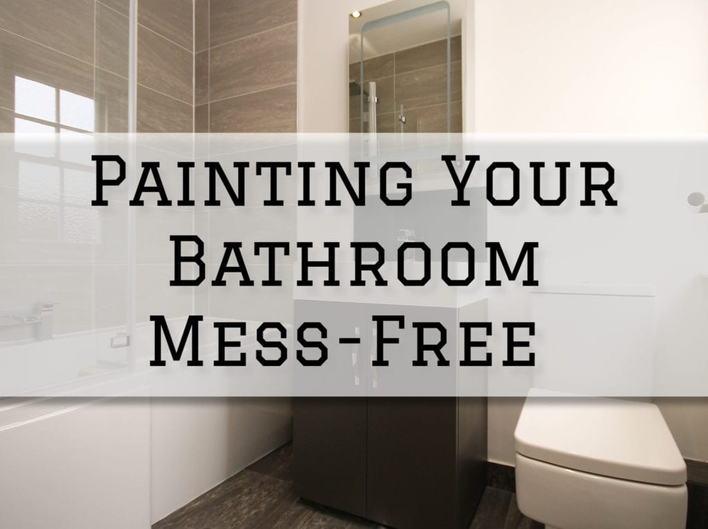 2023-05-15 Painting and Wallpapering Burlington Ontario Painting Your Bathroom Mess-Free