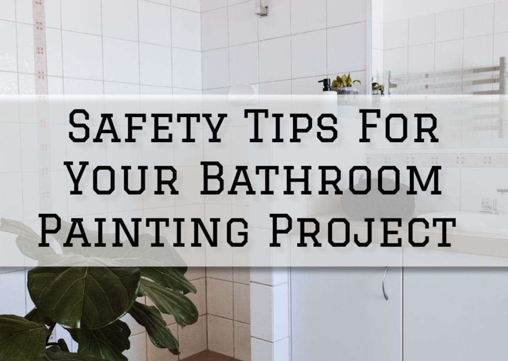 2023-06-15 Painting and Wallpapering Burlington Ontario Safety Tips For Your Bathroom Painting Project
